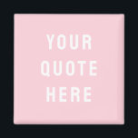 Custom Quote Saying Personalised Your Quote Here Magnet<br><div class="desc">custom quote scripture name magnet, personalised with any quote saying, rustic style Christmas stocking gift, custom your quote here magnet, gift for kid child children, present for granddaughter son wife, gift for grandson daughter husband, unique shower favour birthday anniversary, wedding favour bridal shower favour, birthday gift graduation present mum, blush...</div>