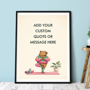 Custom Quote Yoga Capybara Wellness Funny Animal Poster