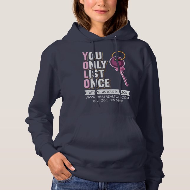 Custom Real Estate You Only List Once Realtor Hoodie (Front)