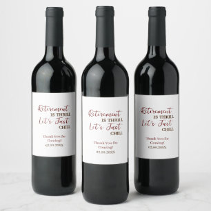Custom Retirement Is Thrill Let's Just Chill Funny Wine Label