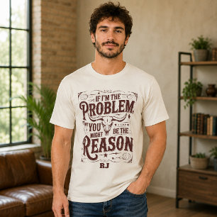 Custom Sarcastic Country Western Funny Saying T-Shirt