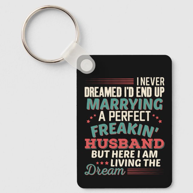 Custom Sarcastic Perfect Freakin' Husband Wife Key Ring (Front)