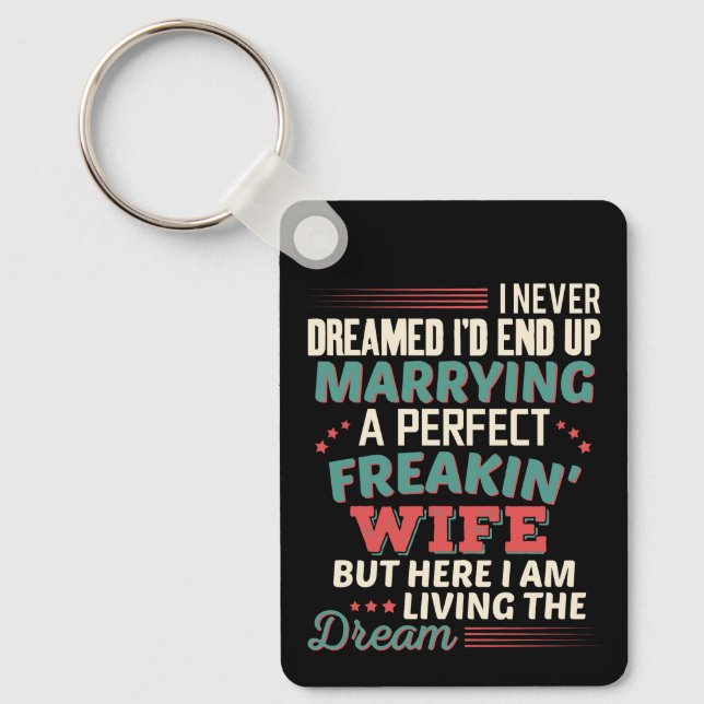 Custom Sarcastic Perfect Freakin Wife Husband Key Ring (Front)