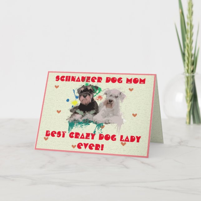 Custom Schnauzer Mum Dog Best Crazy Dog Lady Card (Front)