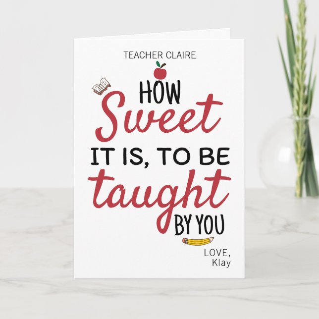 CUSTOM School Teacher Appreciation How Sweet Card (Front)
