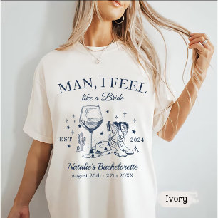 Custom Scottsdale Bachelorette Party Man I Feel T-Shirt