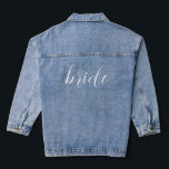 Custom Script Bride Name Wedding Denim Jacket<br><div class="desc">Custom Script Bride Name Wedding Denim Jacket</div>