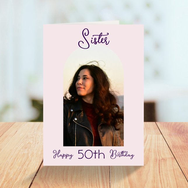 Custom Sister 50th Birthday Pink Script Photo Arch Card (Creator Uploaded)