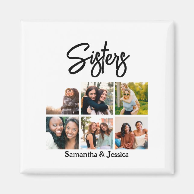 Custom Sisters Script 6 Photo Collage  Magnet (Front)