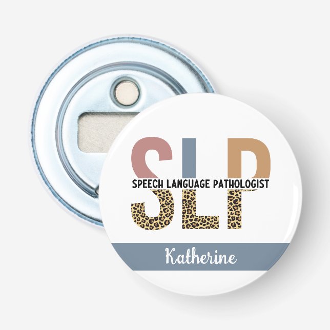 Custom SLP Speech Pathologist Leopard Print Bottle Opener (Front)