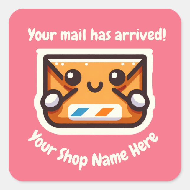 Custom Small Business Your Mail Has Arrived  Square Sticker (Front)