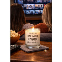 Custom “Smells Like One More Episode” Candle Gift