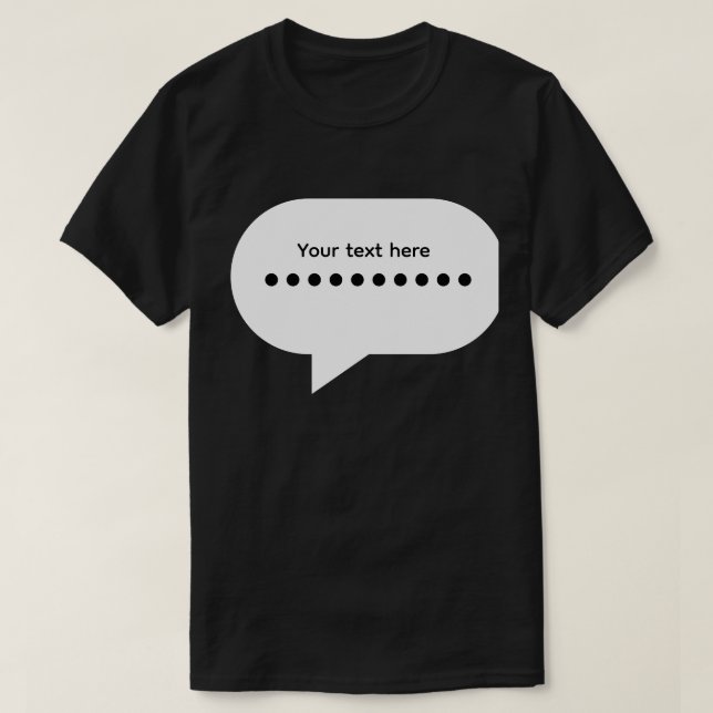 Custom Speech Bubble Design – Personalised Text T-Shirt (Design Front)