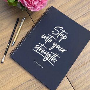Custom "Step Into your Strength" quote Notebook