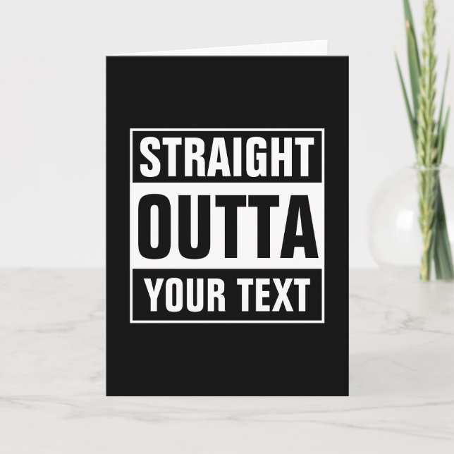 Custom STRAIGHT OUTTA funny greeting card (Front)