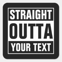 Custom STRAIGHT OUTTA square black & white sticker