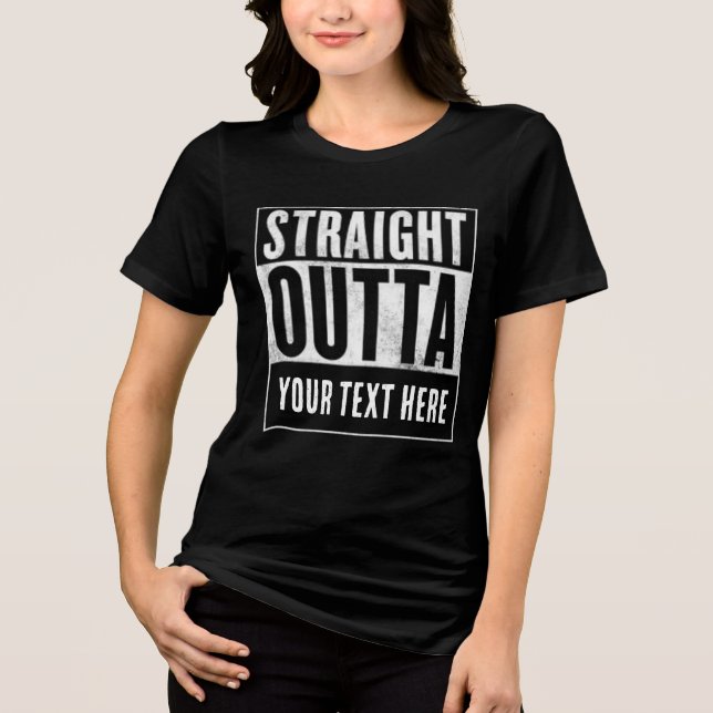 CUSTOM STRAIGHT OUTTA t-shirts (Front)