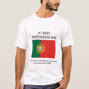 Custom Strong Courageous PORTUGUESE DAD T-Shirt