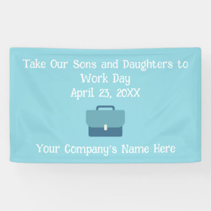 Custom Take Our Sons and Daughters to Work  Banner