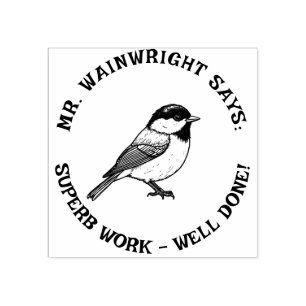 Custom Teacher Chickadee Stamp Cute “Superb Work!”