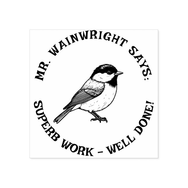 Custom Teacher Chickadee Stamp Cute “Superb Work!” (Imprint)