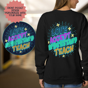Custom Teacher Love Accept Understand Teach Retro Sweatshirt