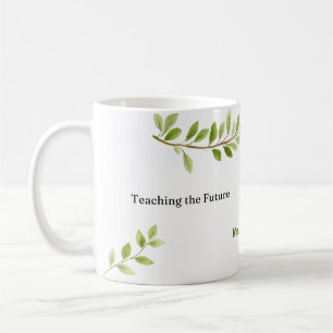 Custom Teaching the Future Preschool Teacher Coffee Mug