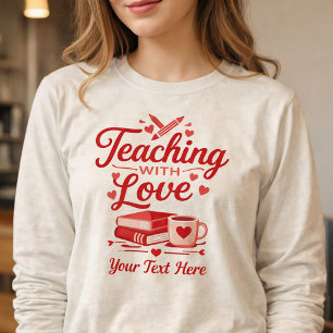 Custom Teaching with Love Valentine’s Day Teacher Tri-Blend Shirt