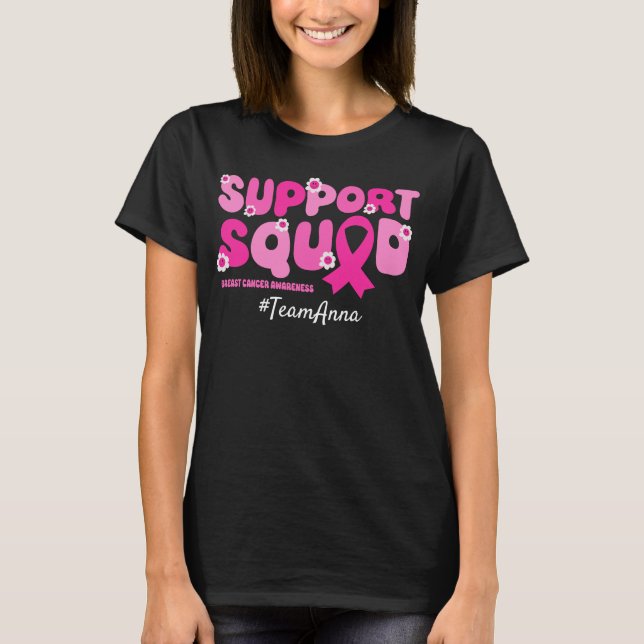 Custom Team Support Squad for Breast Cancer  T-Shirt (Front)