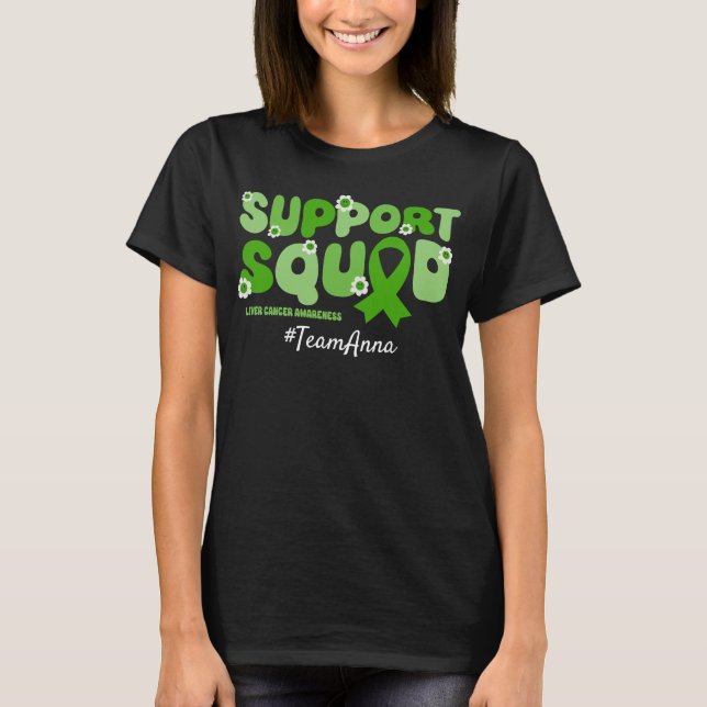 Custom Team Support Squad for Liver Cancer  T-Shirt (Front)