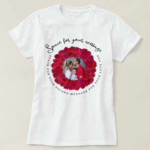 Custom Text And Photo Red Rose Circular Frame T-Shirt
