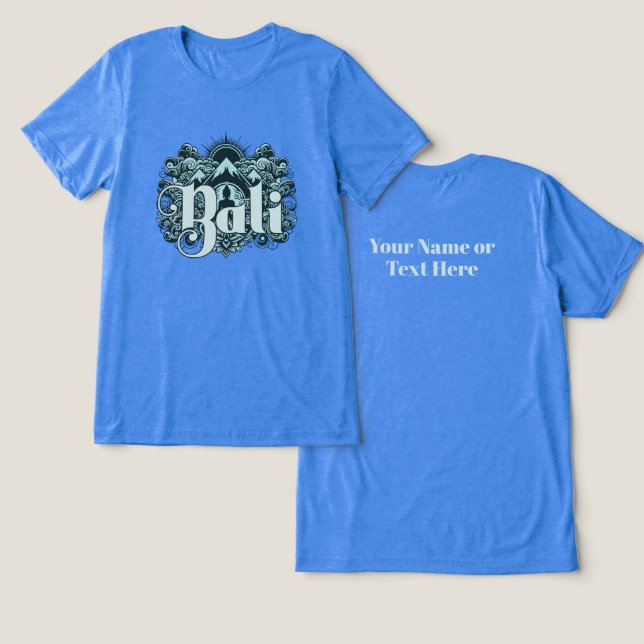 Custom Text Bali Tri-Blend Shirt (Design Front & Back)