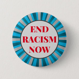 Custom Text Blue/Gray/Red End Racism Now Political 6 Cm Round Badge