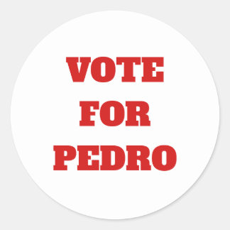 Custom Text/Colour Vote For Pedro Funny Political Classic Round Sticker