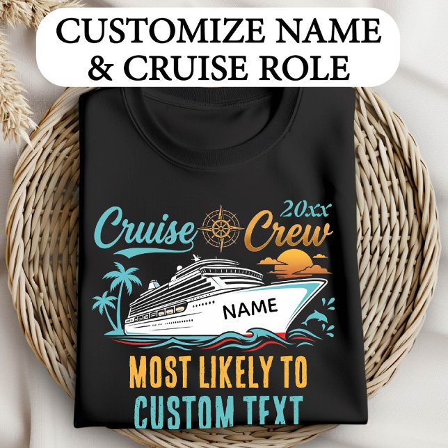 Custom Text Cruise Crew Most Likely To T-Shirt (Creator Uploaded)