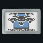 Custom Text Drone Belt Buckle<br><div class="desc">Change the text field to what you want. Using the editing tool,  you can change the font and its size and colour,  and the background colour,  if you wish. See my store for more drone items.</div>