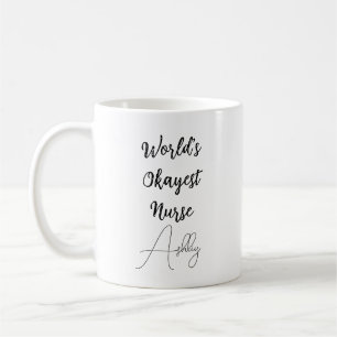 Custom Text Fun Humour World's Okayest Nurse  Work Coffee Mug