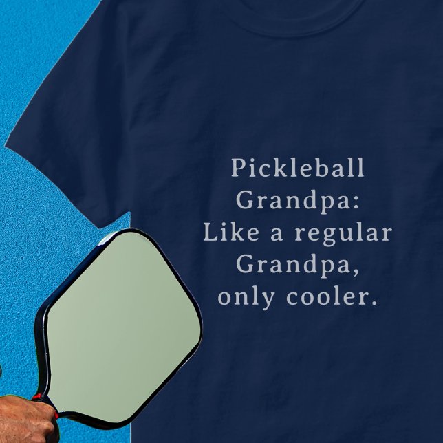 Custom Text Funny Grandpa Pickleball  T-Shirt (Pickleball player funny shirt for grandpa or all other players. Add your own text message. )