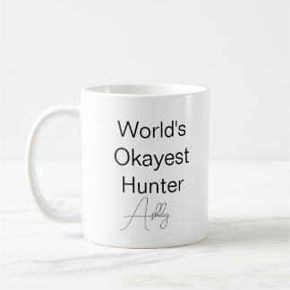 Custom Text Funny Humour World's Okayest Hunter Coffee Mug