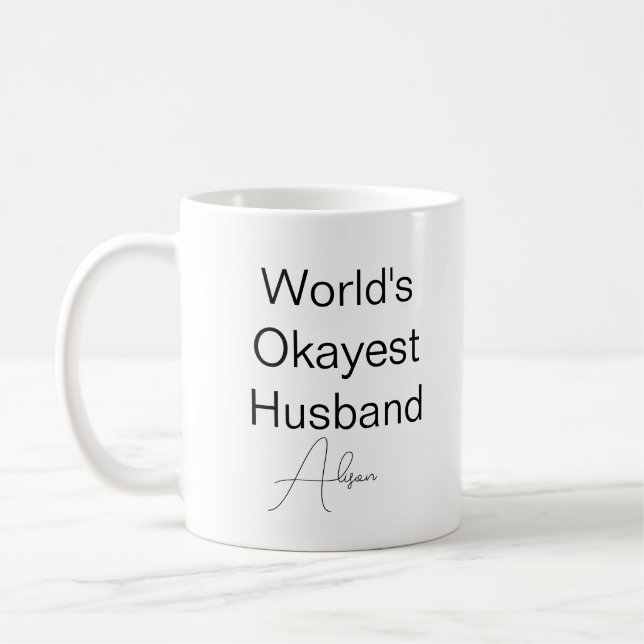 Custom Text Funny Humour World's Okayest Husband C Coffee Mug (Left)