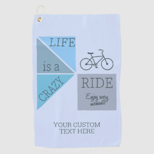 Custom Text Life is a Crazy Ride Golf Towel