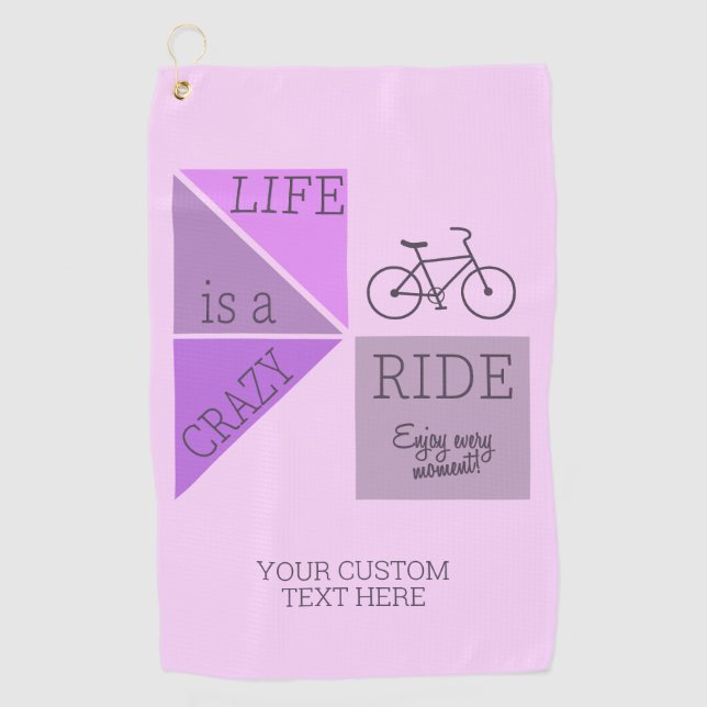 Custom Text Life is a Crazy Ride Golf Towel (Front)