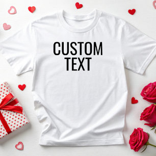 Custom Text Message Quote Party Outfit Personalise T-Shirt