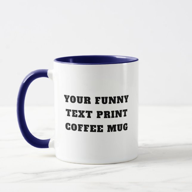 Custom Text Mug - Funny Quotes, Saying, Joke Gift  (Left)