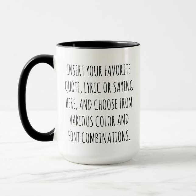 Custom Text Mug with Your Words, Quotes, Sayings (Left)