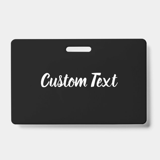Custom Text on Black with White Script Template ID Badge (Front)
