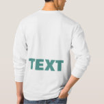 Custom Text Or Name Mens Modern Double Sided Print T-Shirt<br><div class="desc">Your Own Text Or Name Upload Photo Design Business Logo Double Sided Print Custom Template Elegant Modern Mens Teal Green & White Long Sleeve T-Shirt.</div>