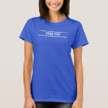 Custom Text or Name Template Womens Royal Blue T-Shirt<br><div class="desc">Custom Add Your Text or Name Here Template Women's Fashion / Clothing / Tops & T-Shirts / Women's T-Shirts / Womens Basic Deep Royal Blue T-Shirt.</div>
