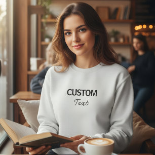 Custom Text Personalized Sweatshirt - Minimalist