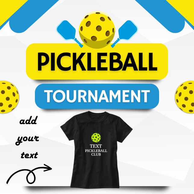 Custom Text Pickleball Club T-Shirt (Pickleball Tournament—Add Your Text)